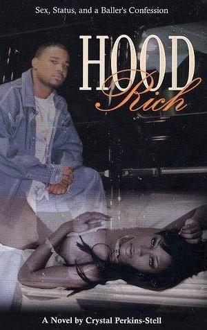 Hood Rich: Sex, Status, And a Ballers Confession by Crystal Perkins-Stell, Crystal Perkins-Stell