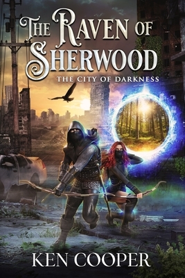 The Raven of Sherwood: The City of Darkness by Ken Cooper