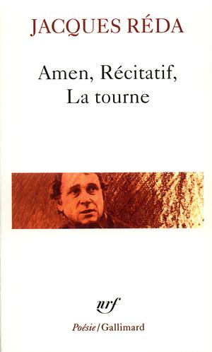 Amen - Récitatif - La tourne by Jacques Réda