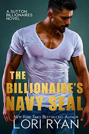 The Billionaire's Navy SEAL by Lori Ryan