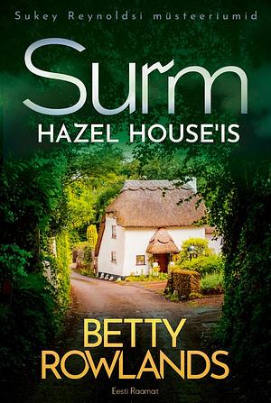 Surm Hazel House'is by Betty Rowlands