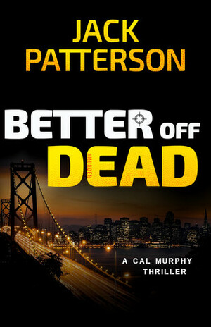 Better off Dead by Jack Patterson