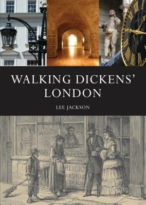 Walking Dickens' London by Lee Jackson