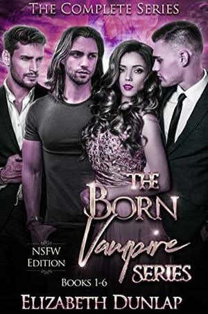 The Born Vampire series: A Reverse Harem Paranormal Romance by Elizabeth Dunlap