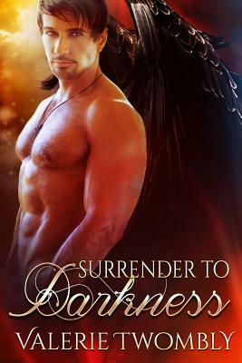 Surrender To Darkness by Valerie Twombly