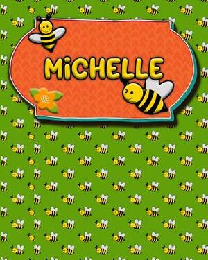 Handwriting Practice 120 Page Honey Bee Book Michelle: Primary Grades Handwriting Book K-2 by Buzz Schultz