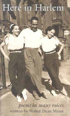 Here in Harlem: Poems in Many Voices by Walter Dean Myers