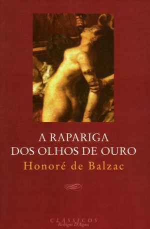 A Rapariga Dos Olhos De Ouro by Honoré de Balzac