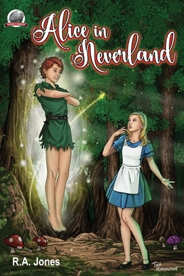 Alice in Neverland by R. a. Jones