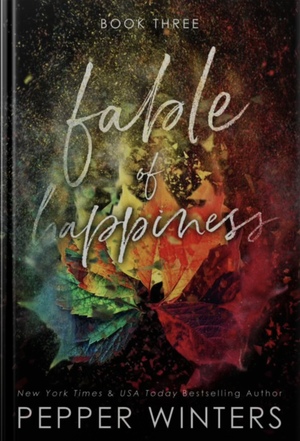 Fable of Happiness: Book Three by Pepper Winters