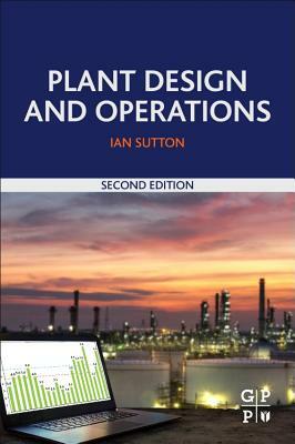 Plant Design and Operations by Ian Sutton