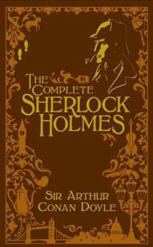 The Complete Sherlock Holmes  by Arthur Conan Doyle