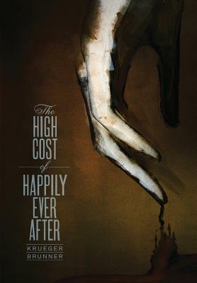 The High Cost of Happily Ever After by Jim Krueger