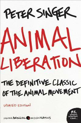 Animal Liberation: The Definitive Classic of the Animal Movement by Peter Singer