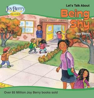Let's Talk About Being Shy by Joy Berry