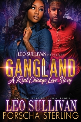 Gangland: A Real Chicago Love Story by Porscha Sterling, Leo Sullivan