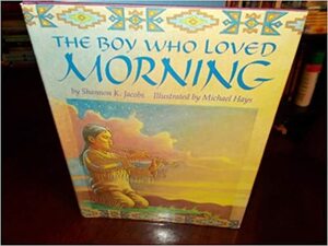 The Boy Who Loved Morning by Shannon K. Jacobs