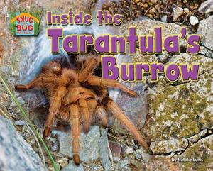 Inside the Tarantula's Burrow by Natalie Lunis