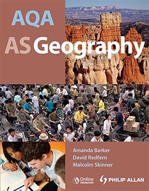 AQA AS Geography: Student's Guide by David Redfern, Amanda Barker, Malcolm Skinner