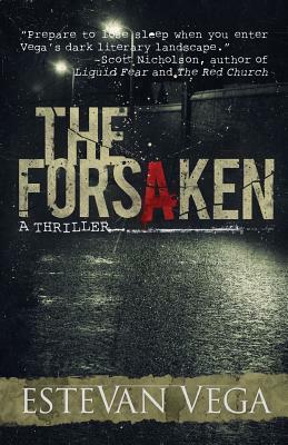 The Forsaken (Psychological Thriller) by Estevan Vega