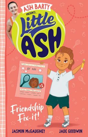 Little Ash Friendship Fix-It! by Jasmin McGaughey, Ash Barty