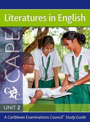 Literatures in English for Cape Unit 2 CXC: A Caribbean Examinations Council Study Guide by Christine Bennett