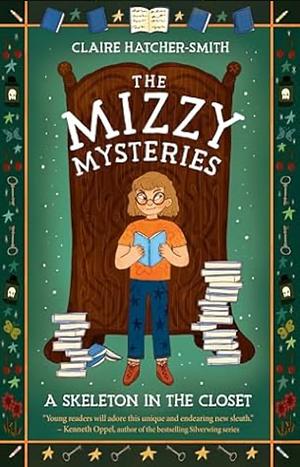 The Mizzy Mysteries: A Skeleton in the Closet by Claire Hatcher-Smith
