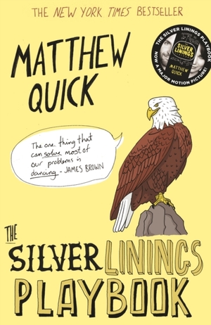 The Silver Linings Playbook by Matthew Quick