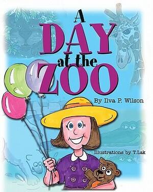 A Day at the Zoo by Ilva P. Wilson