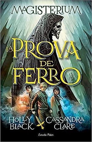 La Prova de Ferro: Magisterium 1 by Esther Roig Giménez, Cassandra Clare, Holly Black