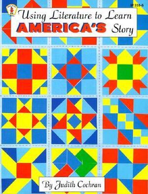 Using Literature to Learn America's Story by Judith Cochran