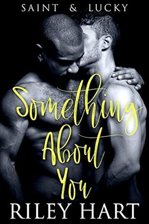 Something About You by Riley Hart