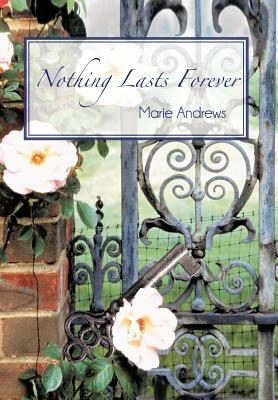 Nothing Lasts Forever by Marie Andrews