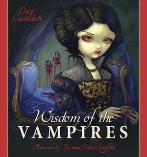 Wisdom of the Vampires: Ancient Wisdom from the Children of the Night by Lucy Cavendish