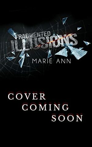 Fragmented Illusions by Marie Ann