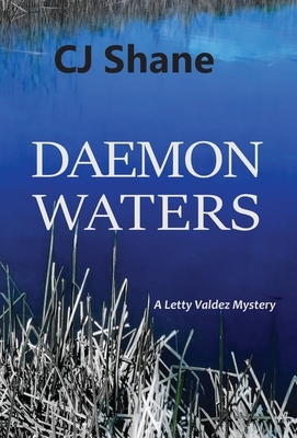 Daemon Waters: A Letty Valdez Mystery by C. J. Shane