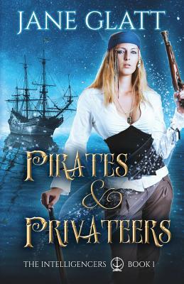 Pirates & Privateers by Jane Glatt