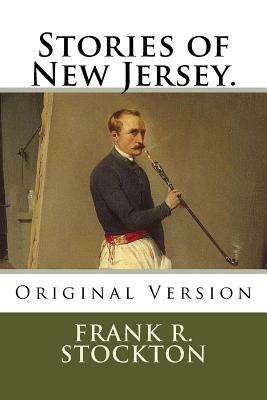 Stories of New Jersey.: Original Version by Frank R. Stockton