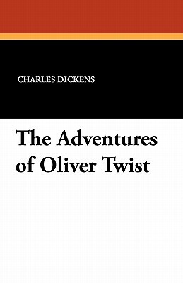 The Adventures of Oliver Twist by Charles Dickens