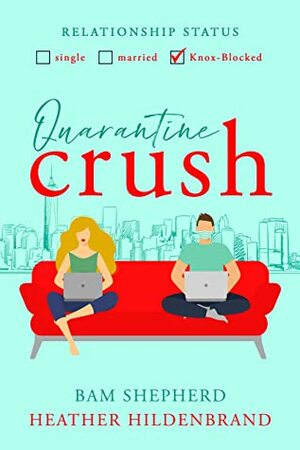 Quarantine Crush by Bam Shepherd, Heather Hildenbrand