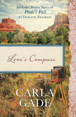 Love's Compass by Darlene Franklin, Carla Gade