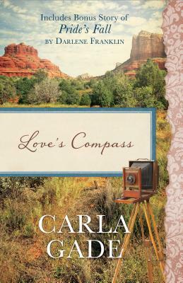 Love's Compass by Carla Gade, Darlene Franklin