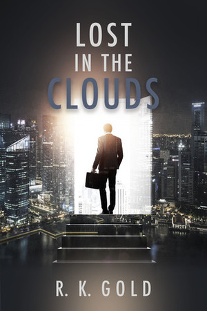 Lost in the Clouds by R.K. Gold