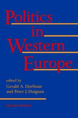 Politics in Western Europe: Second Edition by Peter Duignan, Gerald A. Dorfman