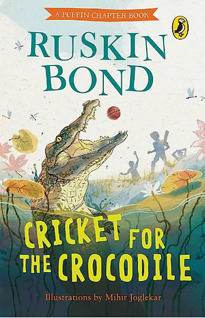 Cricket for the Crocodile by Ruskin Bond