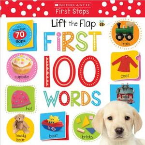 First 100 Words: Scholastic Early Learners (Lift the Flap) by Scholastic, Inc, Scholastic Early Learners