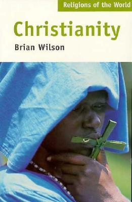 Religions of the World Series: Christianity by Ninian Smart, Brian C. Wilson