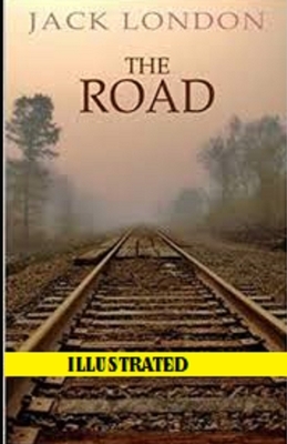 The Road Illustrated by Jack London