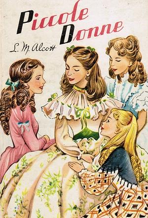 Piccole donne: o Meg, Jo, Beth e Amy by Louisa May Alcott