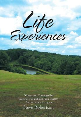 Life Experiences by Steve Robertson